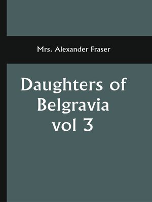 cover image of Daughters of Belgravia, Volume 3
